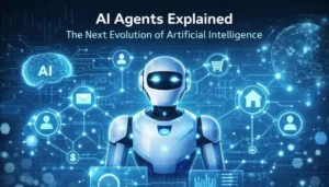 Read more about the article AI Agents Explained: The Next Evolution of Artificial Intelligence